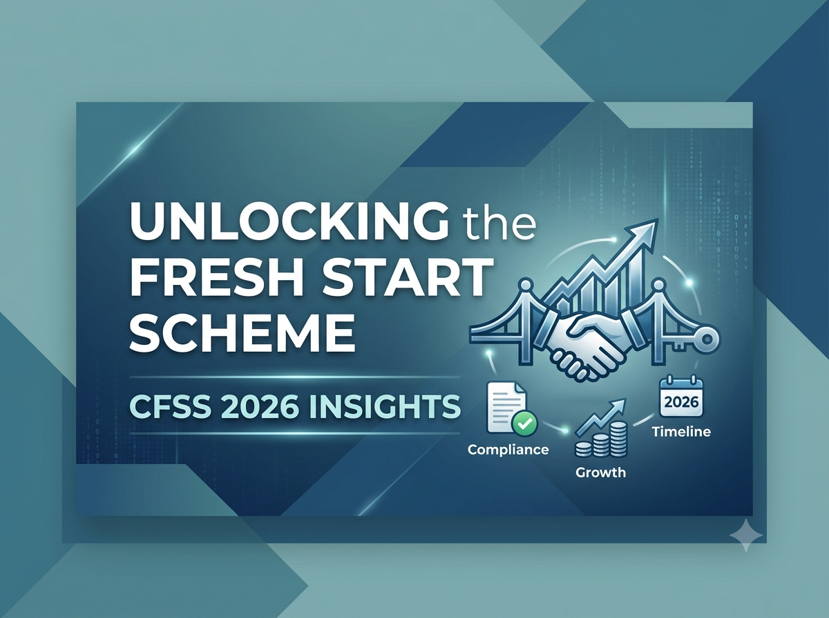 Decoding CFSS 2026: How the Company Fresh Start Scheme Actually Works